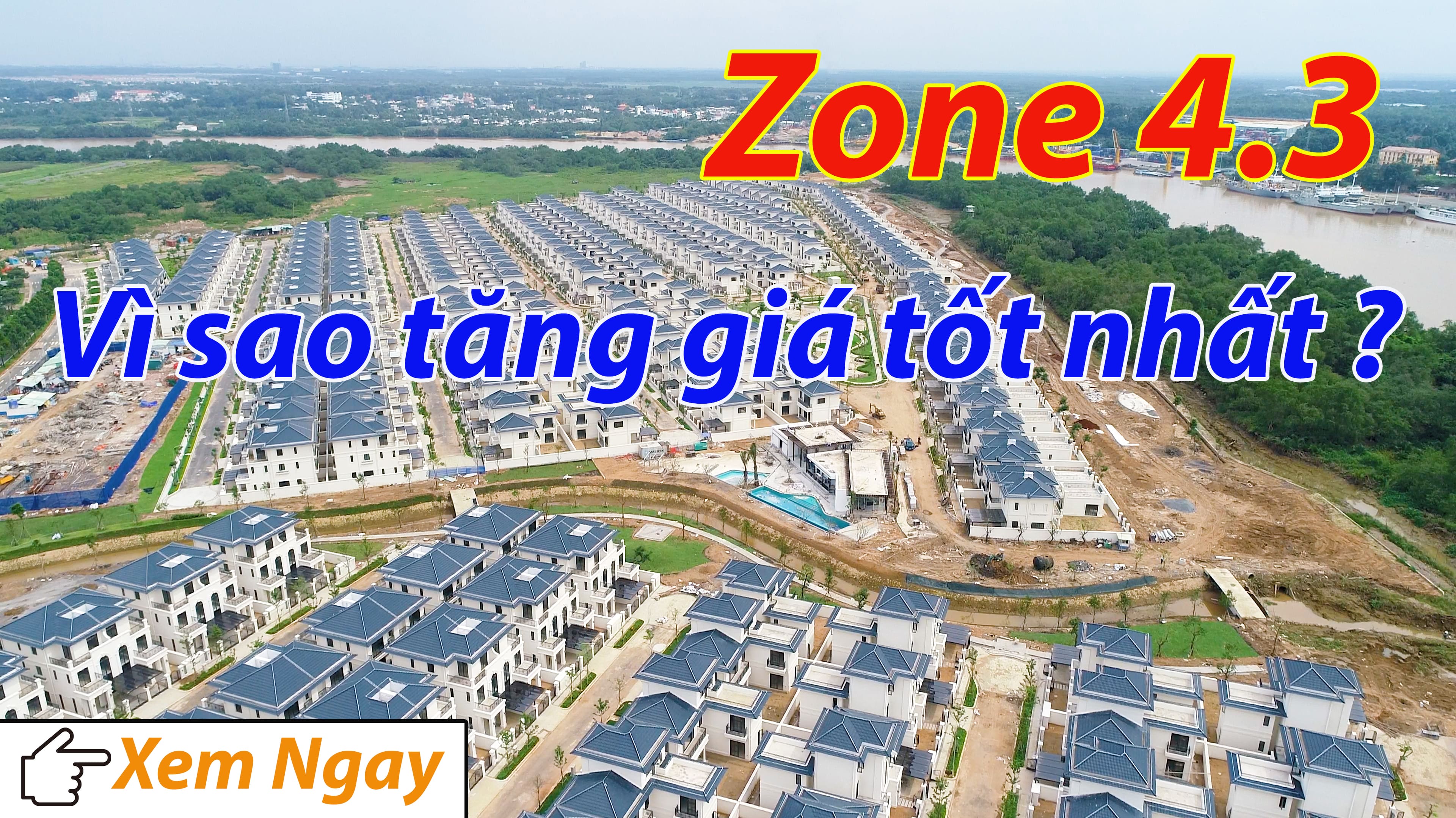  (No.30) | Zone 4.3 Swanbay Đại Phước Vì sao tăng giá tốt nhất